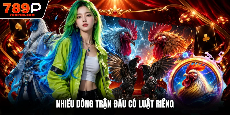 Nhiều dòng trận đấu có luật riêng