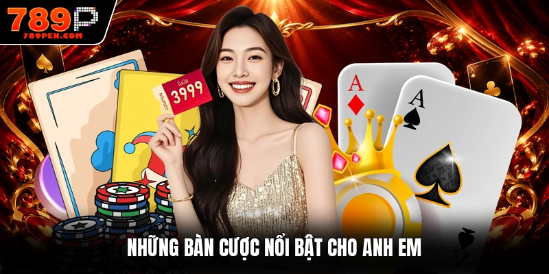 Những bàn cược nổi bật cho anh em