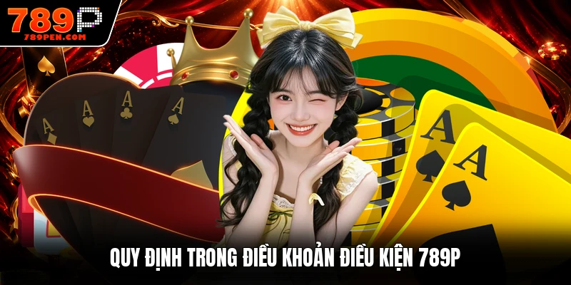 Quy định trong điều khoản điều kiện 789P